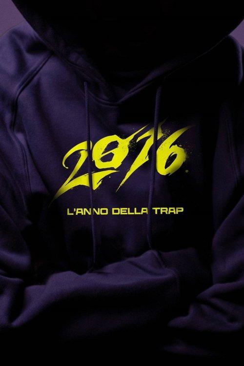 2016 - L'anno della trap dizi afişi