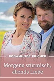 Rosamunde Pilcher: Morgens stürmisch, abends Liebe film afişi