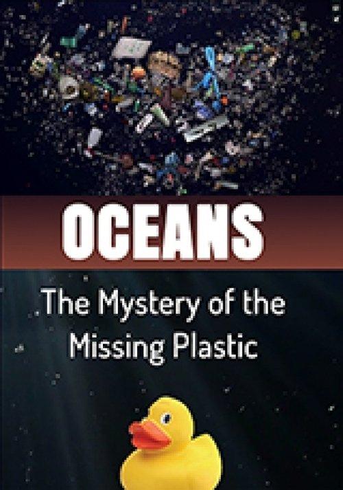 Oceans The Mystery of the Missing Plastic film afişi
