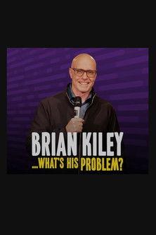 Brian Kiley: What's His Problem? film afişi