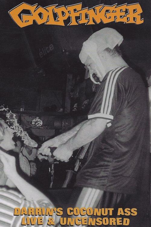 Goldfinger: Darrin's Coconut Ass Live & Uncensored film afişi