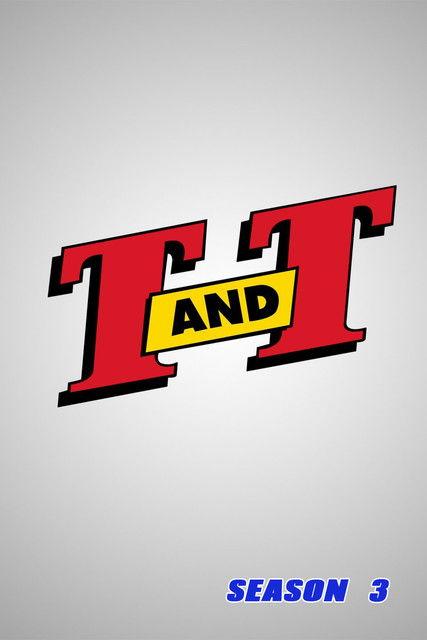 T and T Sezon 3