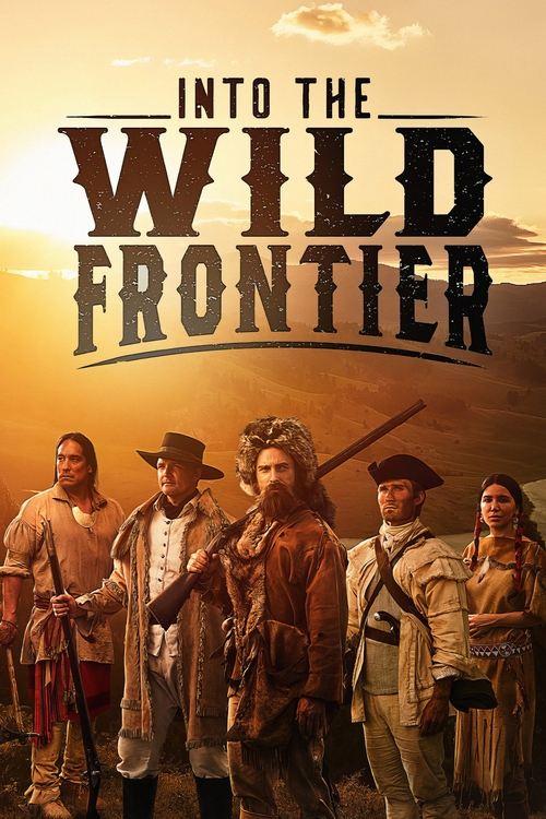 Into the Wild Frontier dizi afişi
