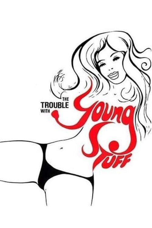 The Trouble with Young Stuff film afişi