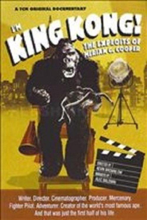 I'm King Kong!: The Exploits of Merian C. Cooper film afişi