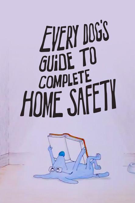 Every Dog's Guide to Complete Home Safety film afişi