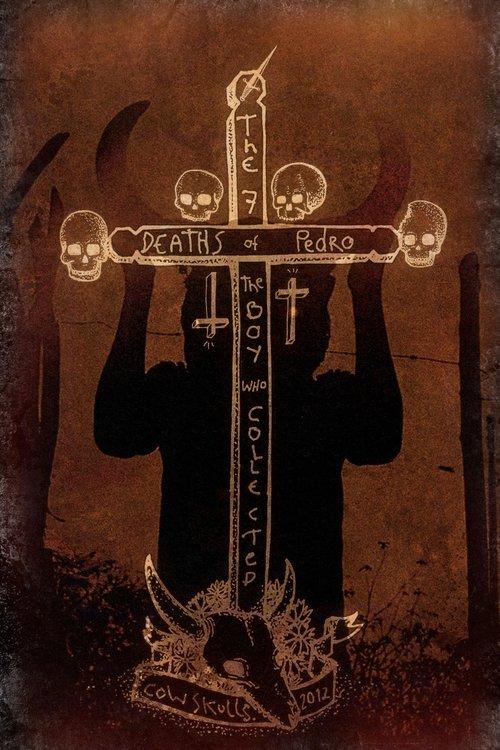 The seven deaths of Pedro. The boy who collected cow skulls. film afişi