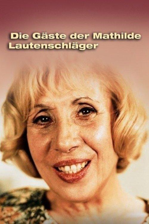 Die Gäste der Mathilde Lautenschläger film afişi