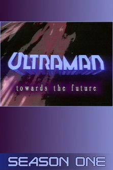 Ultraman: Towards the Future Sezon 1