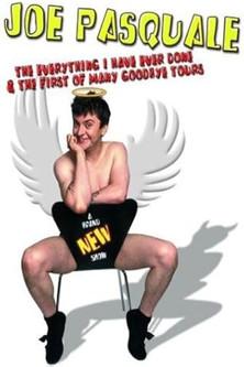 Joe Pasquale: The Everything I Have Ever Done & The First of Many Goodbye Tours film afişi