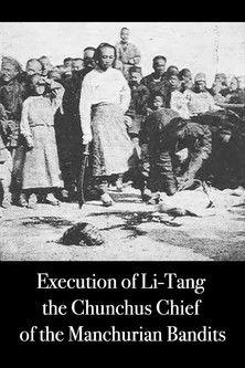 Execution of Li-Tang the Chunchus Chief of the Manchurian Bandits film afişi