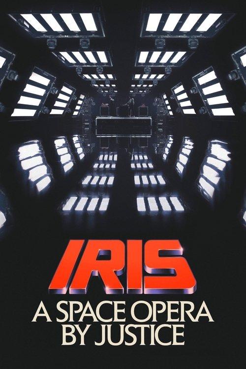 IRIS: A Space Opera by Justice film afişi