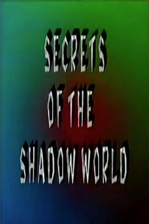 Secrets of the Shadow World film afişi