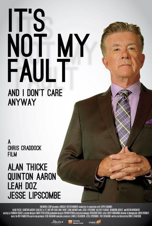 It's Not My Fault and I Don't Care Anyway film afişi