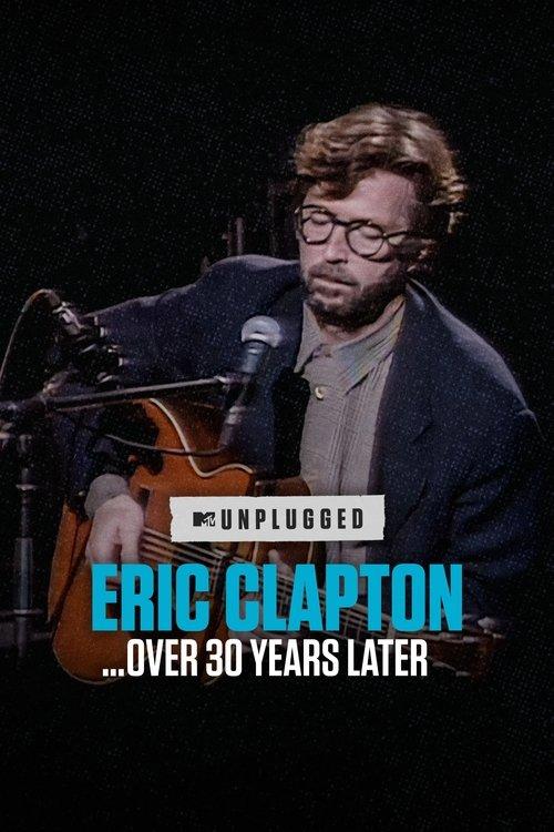 Eric Clapton Unplugged… Over 30 Years Later film afişi