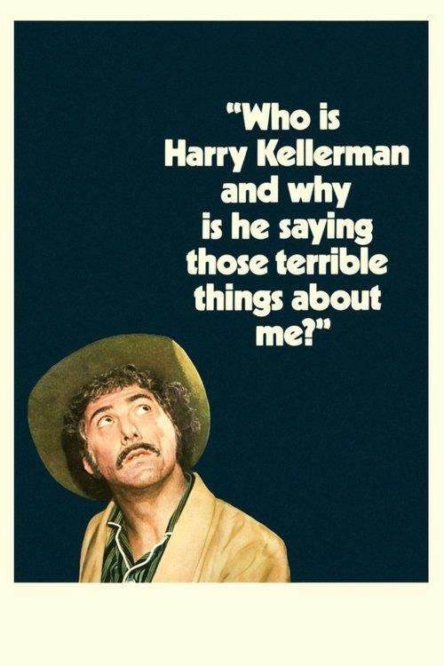 Who Is Harry Kellerman and Why Is He Saying Those Terrible Things About Me? film afişi