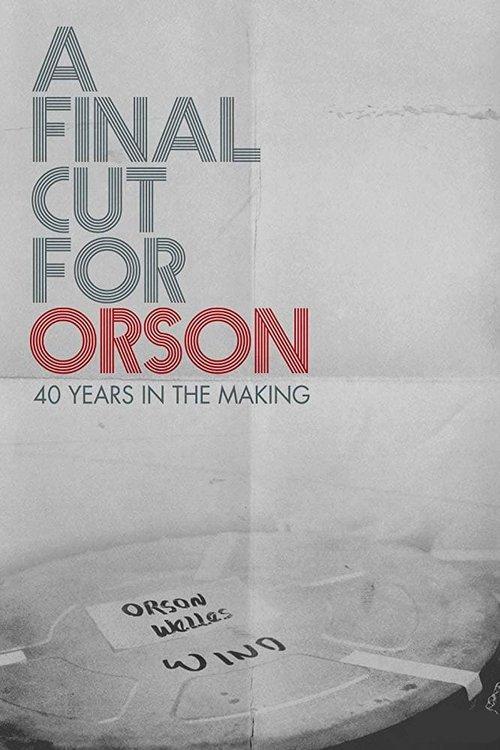 A Final Cut for Orson: 40 Years in the Making film afişi