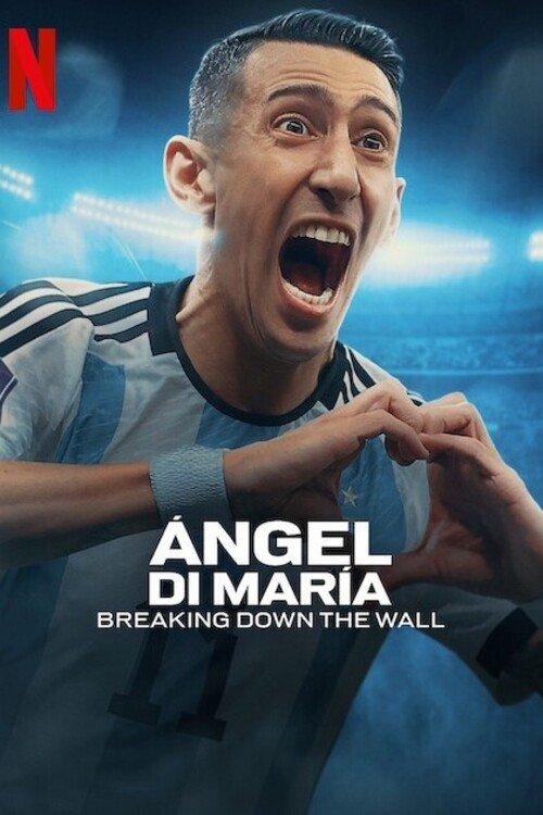 Ángel Di María: Breaking Down the Wall Sezon 1