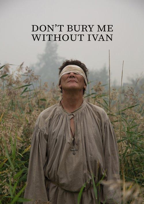 Don’t Bury Me Without Ivan film afişi