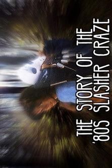 The Story Of The '80s Slasher Craze film afişi