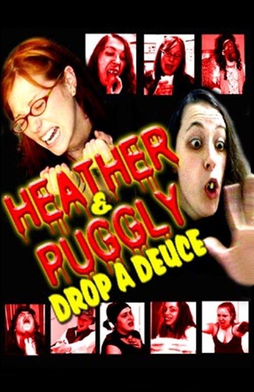 Heather and Puggly Drop a Deuce film afişi