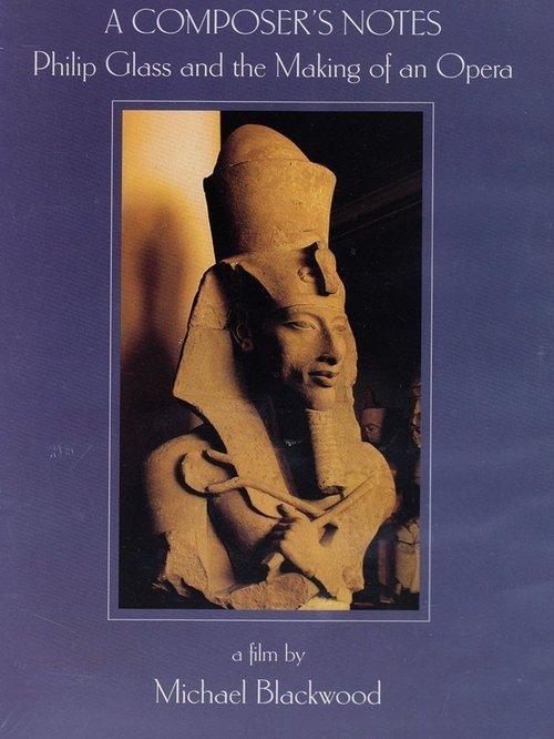 A Composer’s Notes: Philip Glass and the Making of an Opera film afişi