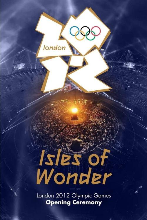 London 2012 Olympic Opening Ceremony: Isles of Wonder film afişi