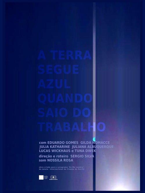 The Earth Is Still Blue When I Get Off Work film afişi