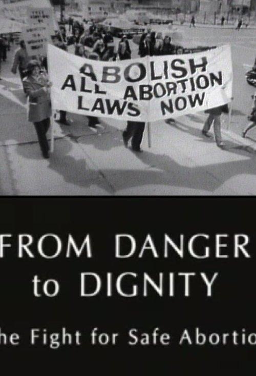 From Danger to Dignity: The Fight For Safe Abortion film afişi
