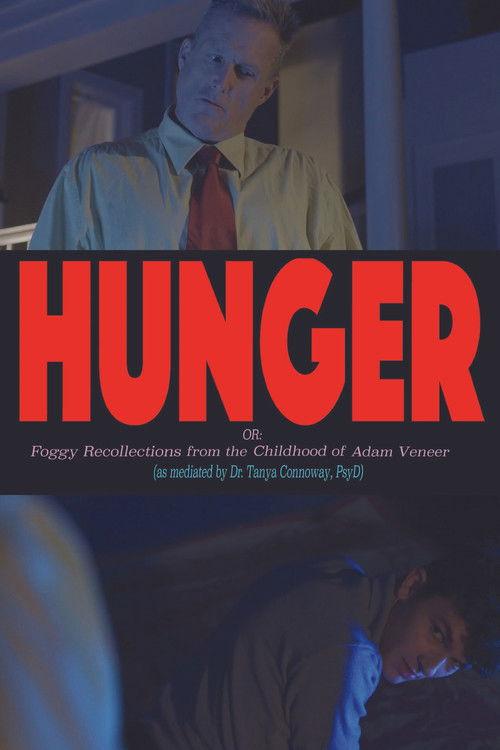 Hunger! Or: Foggy Recollections from the Childhood of Adam Veneer (as mediated by Dr. Tanya Connoway, PsyD) film afişi