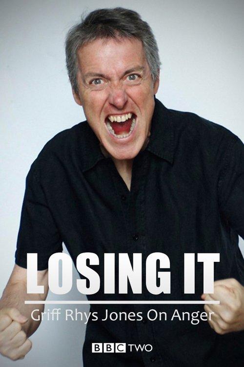 Losing It: Griff Rhys Jones On Anger dizi afişi