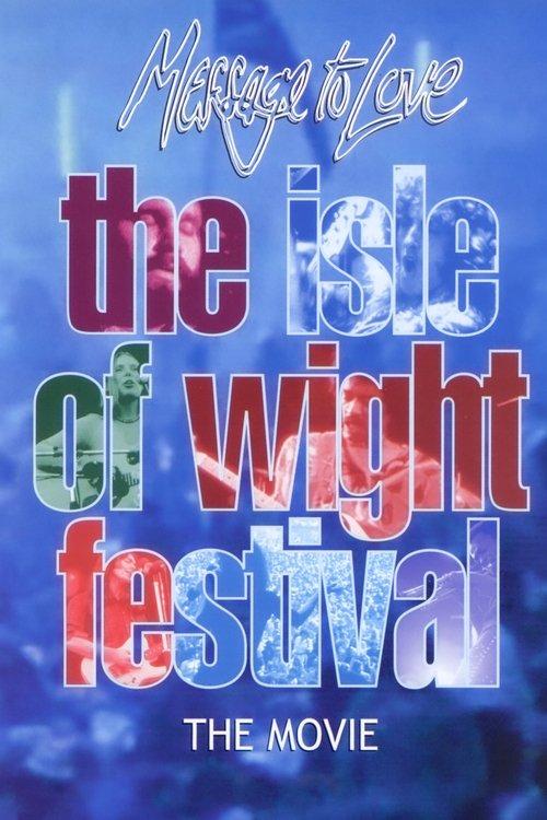 Message to Love - The Isle of Wight Festival film afişi