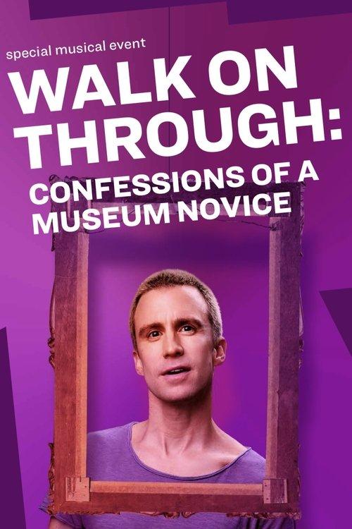 Walk On Through: Confessions of a Museum Novice film afişi