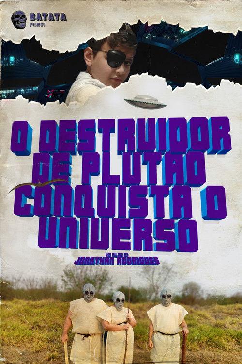 The Destroyer of Pluto Conquers the Universe film afişi