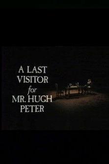 A Last Visitor for Mr. Hugh Peter film afişi