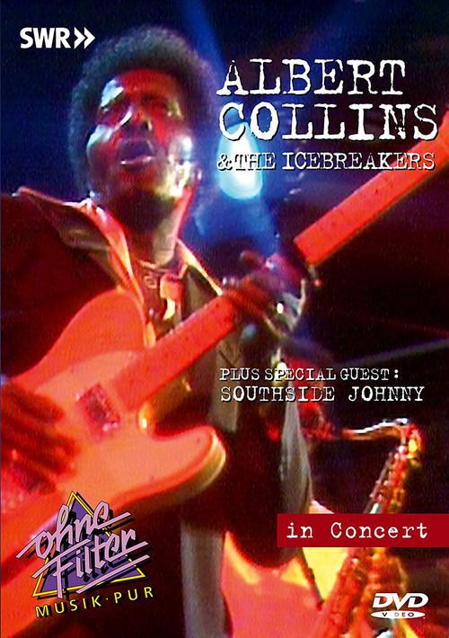 Albert Collins & The Icebreakers: In Concert - Ohne Filter film afişi