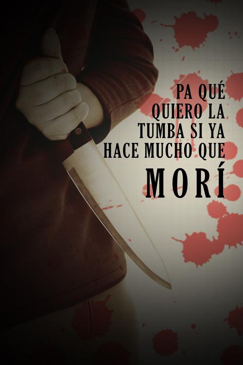 Pa qué quiero la tumba, si ya hace mucho que morí film afişi