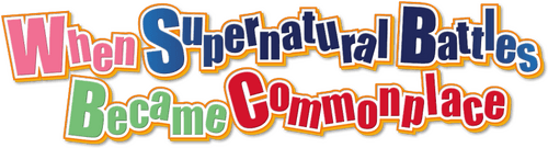 When Supernatural Battles Became Commonplace logo