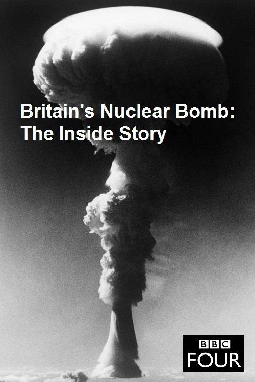 Britain's Nuclear Bomb - The Inside Story film afişi