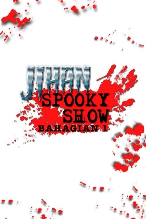 Jihan Spooky Show (Part 1) film afişi
