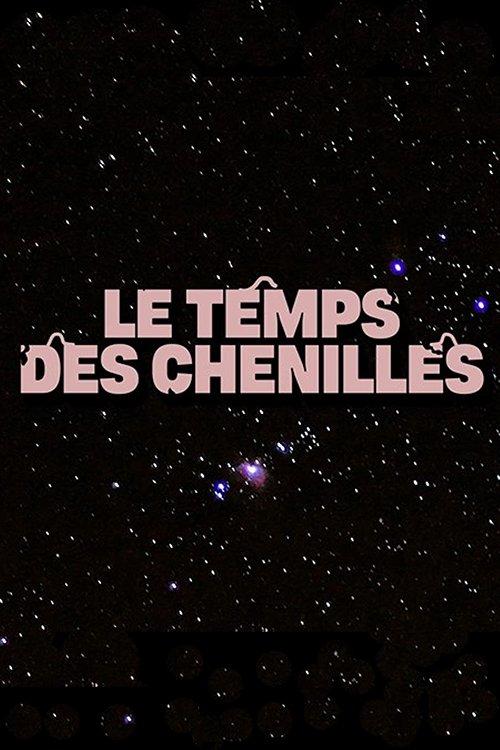 Le temps des chenilles dizi afişi