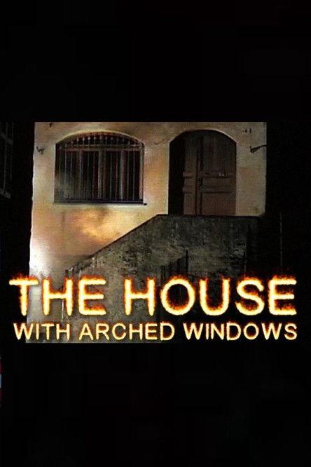 The House with Arched Windows film afişi