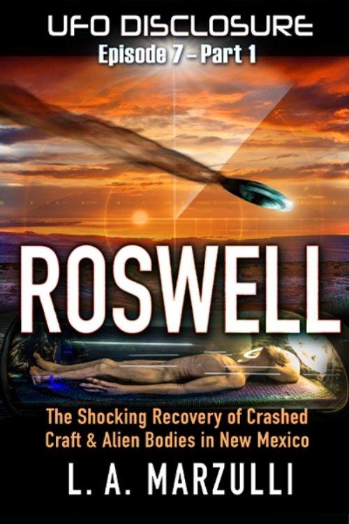 UFO Disclosure Part 7: Revisiting Roswell - Exoneration! film afişi
