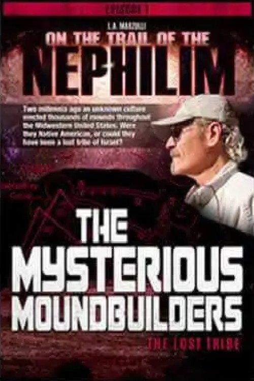 On the Trail of the Nephilim: Episode 1 - The Mysterious Moundbuilders film afişi