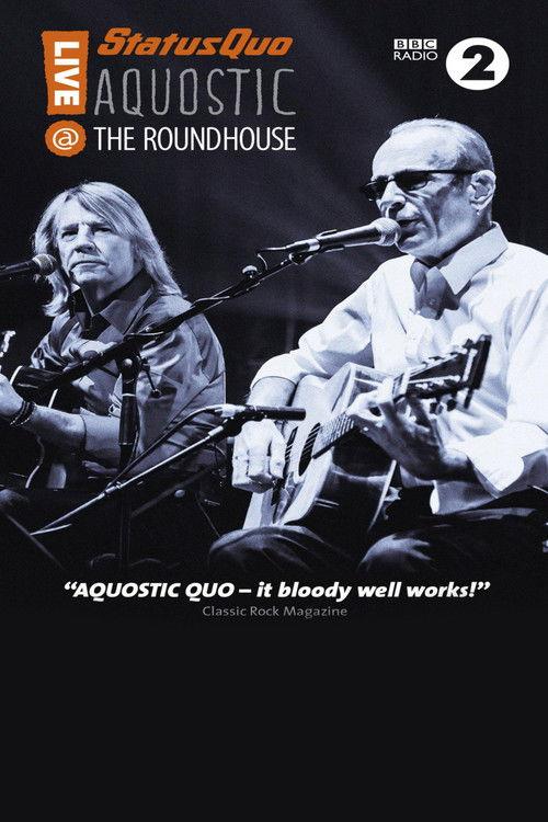 Status Quo - Aquostic - Live at the Roundhouse film afişi