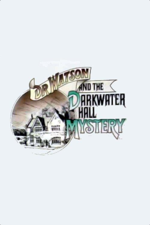 Dr. Watson and the Darkwater Hall Mystery film afişi