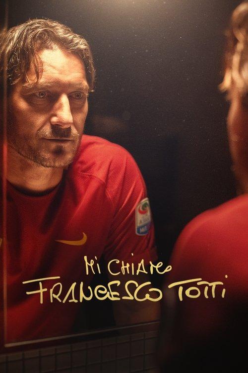 My Name Is Francesco Totti film afişi