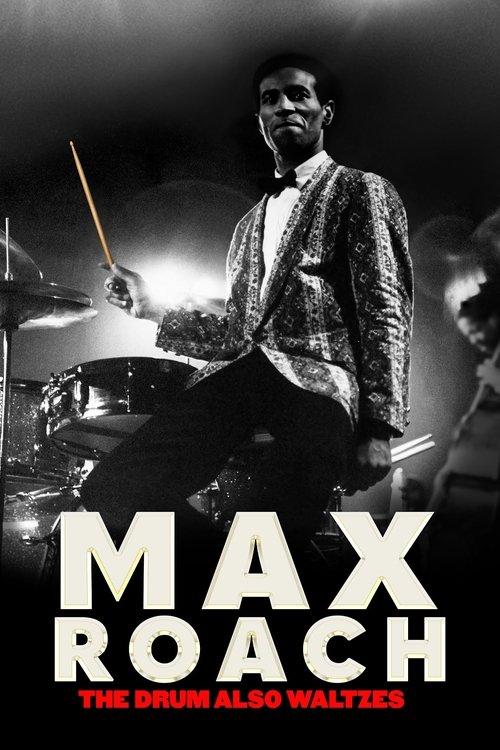 Max Roach: The Drum Also Waltzes film afişi