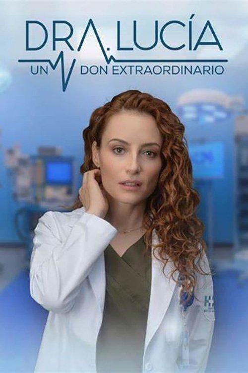 Dra. Lucía: Un Don Extraordinario dizi afişi