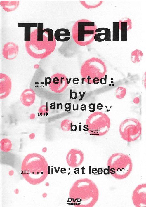 The Fall: Perverted By Language/ Bis + Live at Leeds film afişi